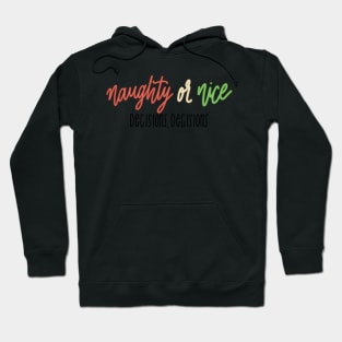 naughty and nice Hoodie